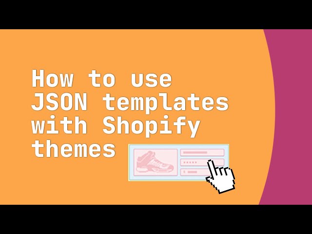 How to use JSON Templates with Shopify Themes