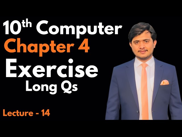Exercise Long Questions Solved - Chapter 4 | 10th Computer - Ch 4 - Lec 14