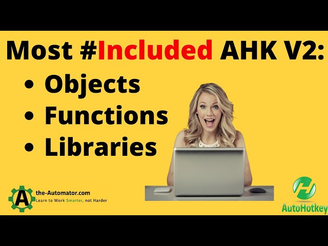 Which AHK Libraries, Objects, Functiosn we #include Most in our Scripts