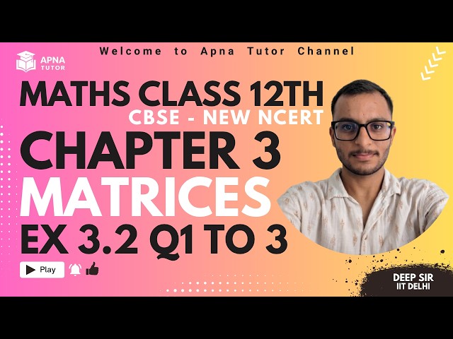 Class 12 Maths | Chapter 3 | Matrices | Ex 3.2 Question 1 to3 | New NCERT | Boards Exams