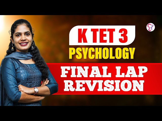 KTET 3  PSYCHOLOGY FINAL LAP REVISION | K TET EXAM 2026