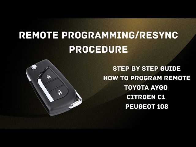HOW TO PROGRAM/RESYNC REMOTES ON CITROEN C1, PEUGEOT 108, TOYOTA AYGO (TUTORIAL) (KEY PROGRAMMING)