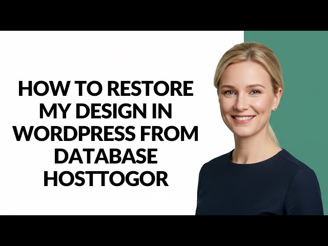 How to Restore My Design In Wordpress From Database Hosttogor - Julia'sTutorials
