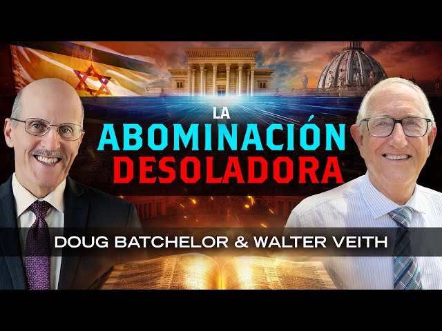 The Abomination of Desolation - Doug Batchelor & Walter Veith