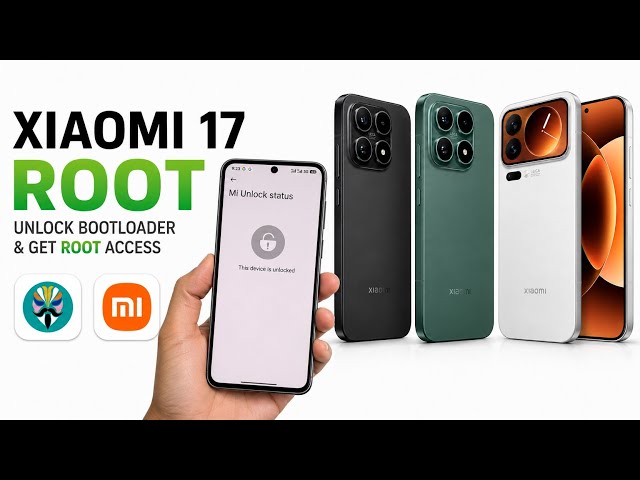 Xiaomi 17 / 17 Pro / 17 Pro Max ROOT Tutorial | Unlock Bootloader & Get Root Access