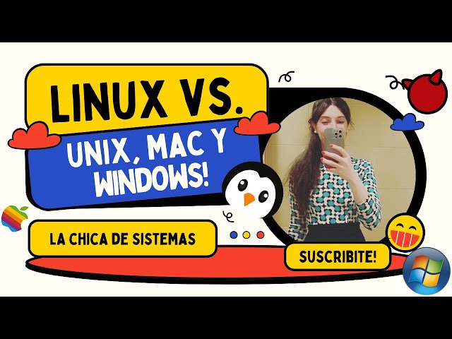 LINUX CONTRA TODOS! (Linux vs. Unix, vs Mac y vs Windows)