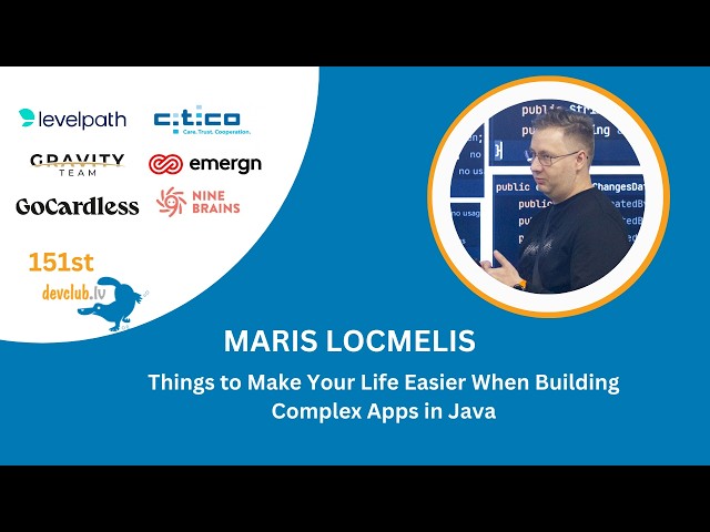 Things to Make Your Life Easier When Building Complex Apps in Java by Maris Locmelis
