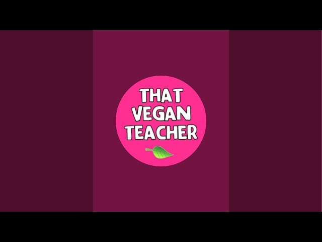 That Vegan Teacher is live!