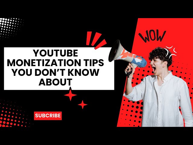 YouTube Monetization Tips You Don't Know About
