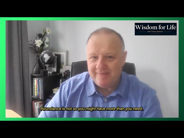 Wisdom for Life - Episode 1 - Abundance