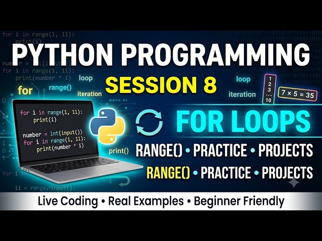 Python Course | Session 8 | For Loops, Range(), Multiplication Tables & Practice