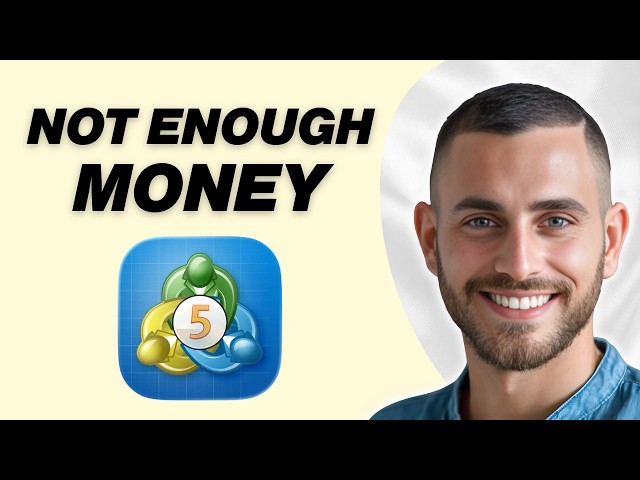MetaTrader 5: 'Not Enough Money' Problem Solved