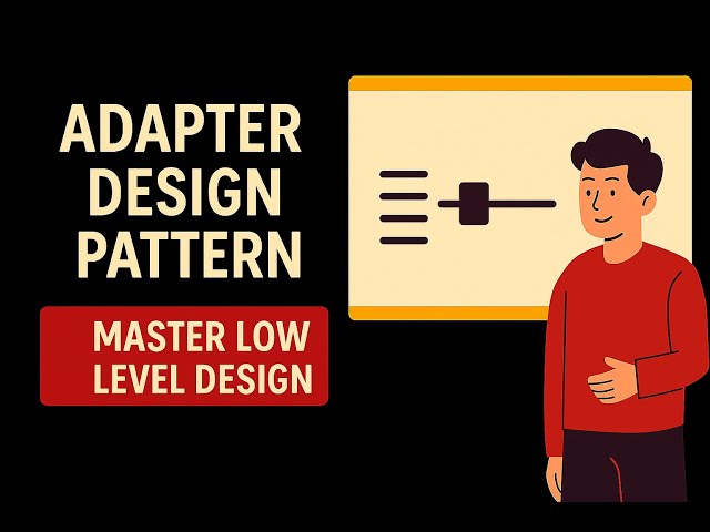 [8] Adapter Design Pattern | Mastering Low-Level Design