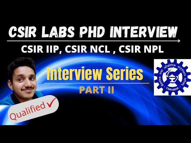 CSIR LABS PHD INTERVIEW || MY PHD INTERVIEW EXPERIENCE || CSIR NCL INTERVIEW || CSIR IIP || CSIR NPL