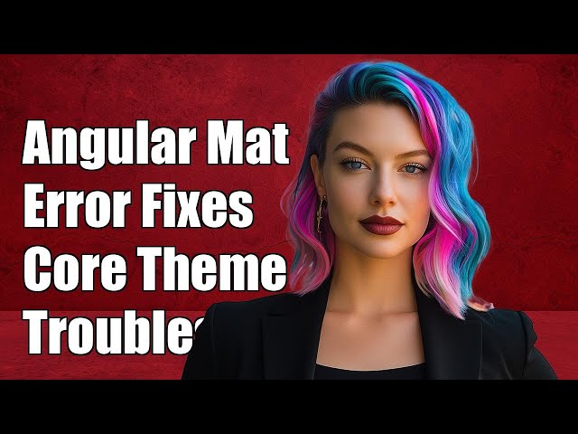 Angular Material Error: Could Not Find Core Theme - Troubleshooting Guide