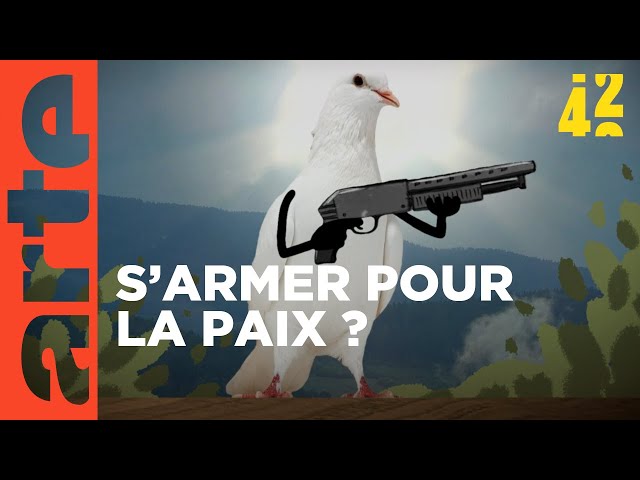 Les armes servent-elles la paix ? | 42 - La réponse à presque tout | ARTE