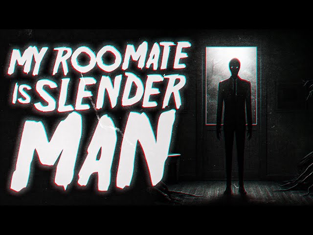 My Roommate Is Slenderman