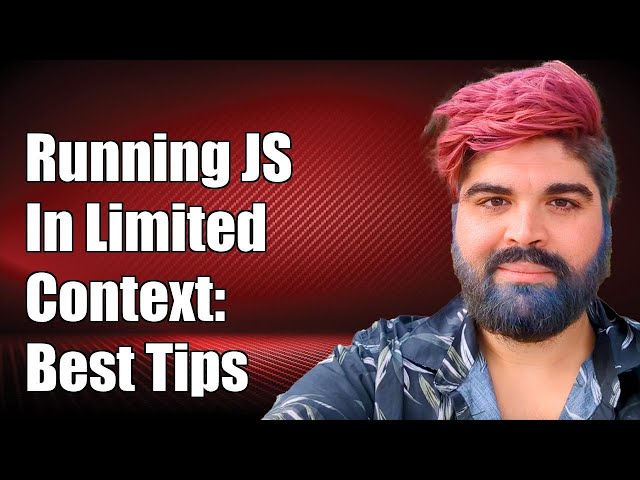 Running JavaScript Code in Limited Context: Solutions and Best Practices