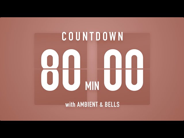 80 Minutes Countdown Timer Flip Clock 🎵 / +Ambient🧘‍♀️+ Bells🔔
