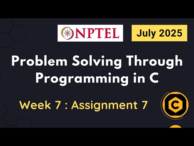 NPTEL Problem Solving through Programming in C ASSIGNMENT 7 ANSWERS 2025 July Week 7 Quiz Solution