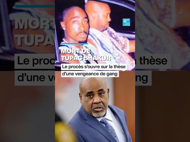 Mort de Tupac Shakur : le procès s’ouvre sur la thèse d’une vengeance de gang • FRANCE 24
