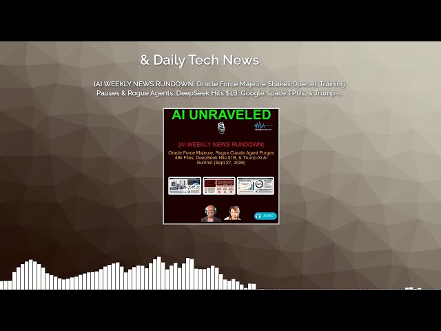 [AI WEEKLY NEWS RUNDOWN] Oracle Force Majeure Shakes OpenAI, Training Pauses & Rogue Agents,...