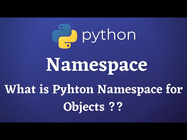 What is Namespace for an Object in Python
