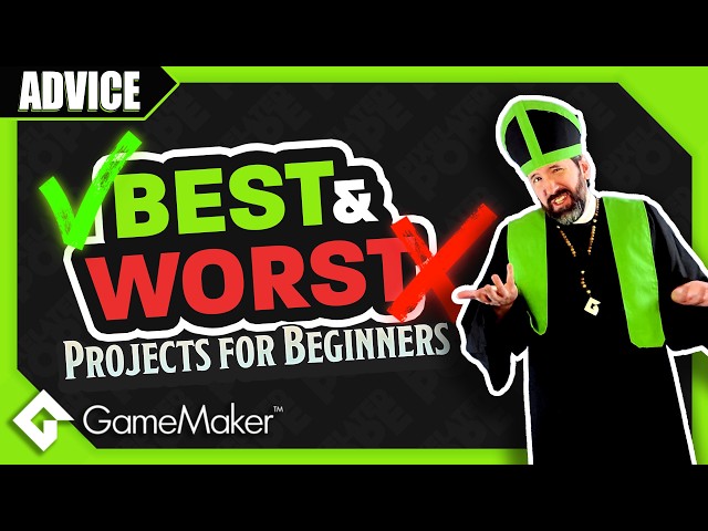 Best & Worst GameMaker Projects for Beginners