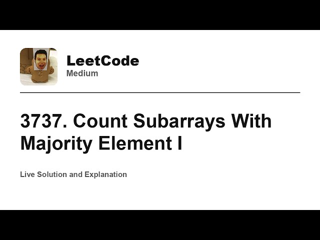 3737. Count Subarrays With Majority Element I (Leetcode Medium)