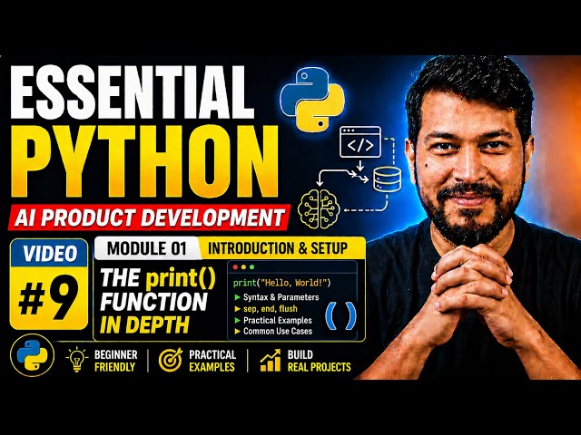 🚀 Essential Python #09 | The print() Function in Depth | AI Product Development Series
