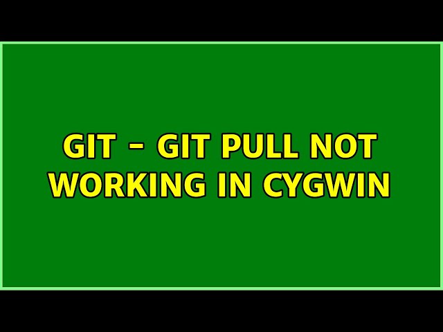 Git - Git Pull Not Working In Cygwin