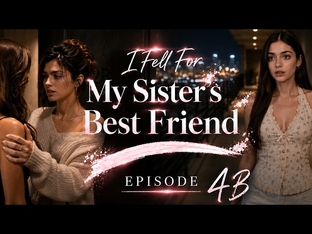 I Fell For My Sister's Best Friend - Episode 4B | AI GL Series 2026