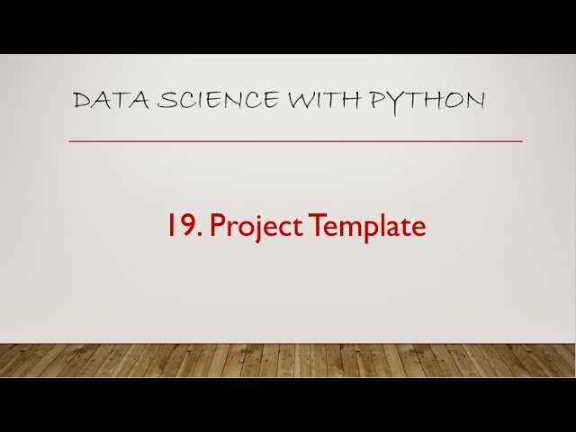 19  Data Science Project Template