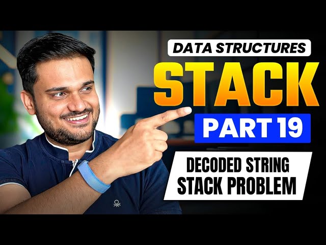 Decoded String Stack Problem | Stack Series Part 19