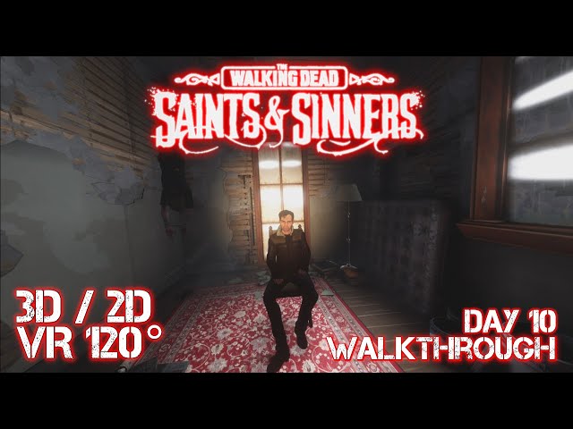 The Walking Dead: Saints & Sinners Walkthrough Day 10 (Last) [3D/2D VR120°] [No Commentary]