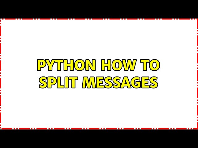 Python how to split messages