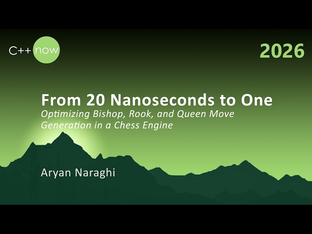 Optimizing Bishop, Rook, and Queen Move Generation in a Chess Engine - Aryan Naraghi - C++Now 2026
