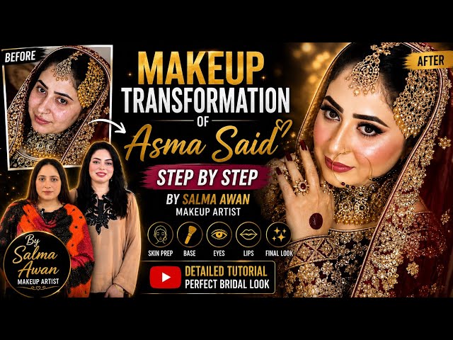 Bridal Makeup Transformation of Asma Said | Step-by-Step Makeup Tutorial & Family Vlog | Salma Awan