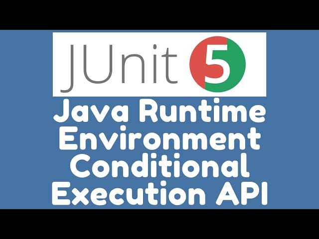 JUnit 5 - Java Runtime Environment Conditions
