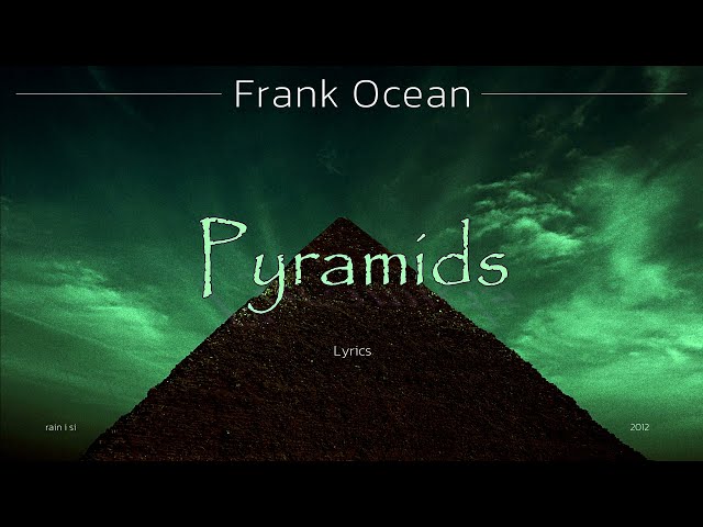 Frank Ocean - Pyramids (Lyrics)