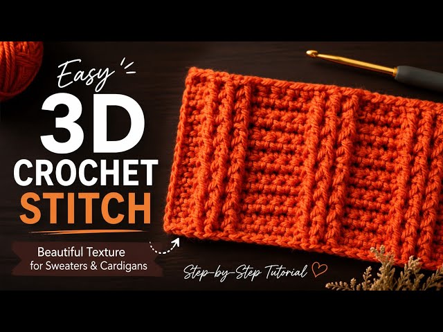 Easy 3D Crochet Stitch | Beautiful Textured Pattern for Sweaters & Cardigans
