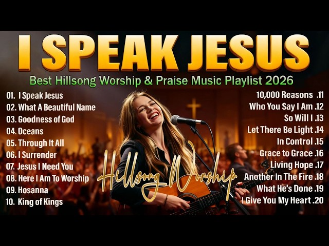 I SPEAK JESUS ~ Hillsong Worship Songs That Will Transform Your Worship Experience #89