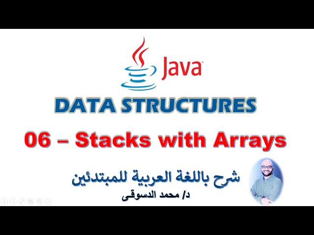 06 - | Java - Data Structures For Beginners | - |  Stacks - with Arrays |