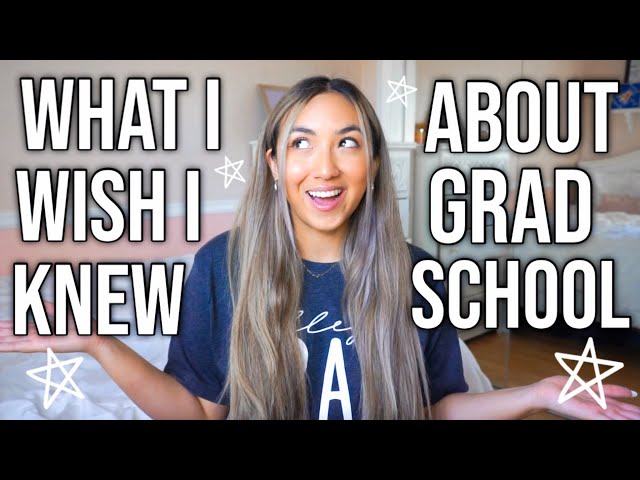 WHAT I WISH I KNEW ABOUT GRAD SCHOOL!!