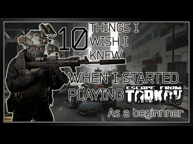 10 Things I Wish I Knew Before Starting Tarkov (PvE)