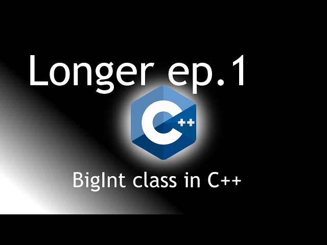 Longer episode 1: a C++ BigInt library
