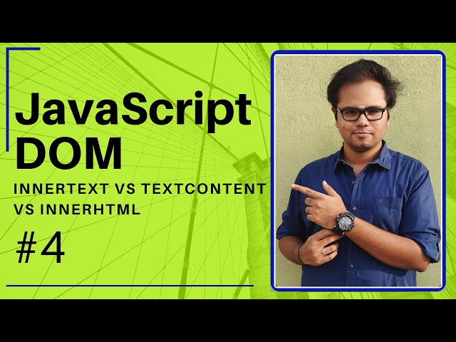 JavaScript DOM - 2020 - #4 - InnerHTML vs InnerText vs TextContent  - Tharun Shiv