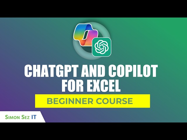 How to Use ChatGPT and Copilot for Excel - Beginner Course