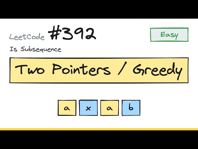 LeetCode 392. Is Subsequence (Easy) | Two Pointers / Greedy