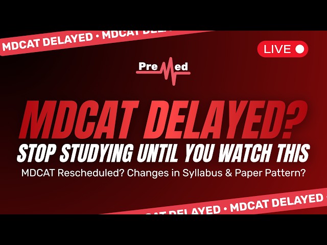 MDCAT 2026 DELAYED! You Got 45 More Days. Now What?